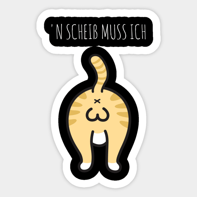 Lustige Katze Kätzchen - N Scheiß muss ich Sticker by 5StarDesigns